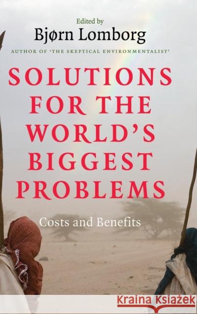 Solutions for the World's Biggest Problems: Costs and Benefits Lomborg, Bjørn 9780521887724 Cambridge University Press