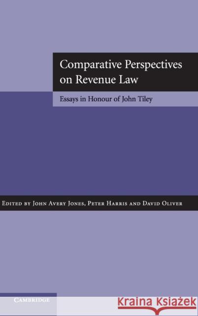 Comparative Perspectives on Revenue Law Avery Jones, John 9780521887779 CAMBRIDGE UNIVERSITY PRESS