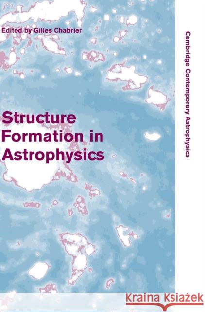 Structure Formation in Astrophysics  9780521887793 CAMBRIDGE UNIVERSITY PRESS