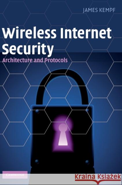 Wireless Internet Security Kempf, James 9780521887830