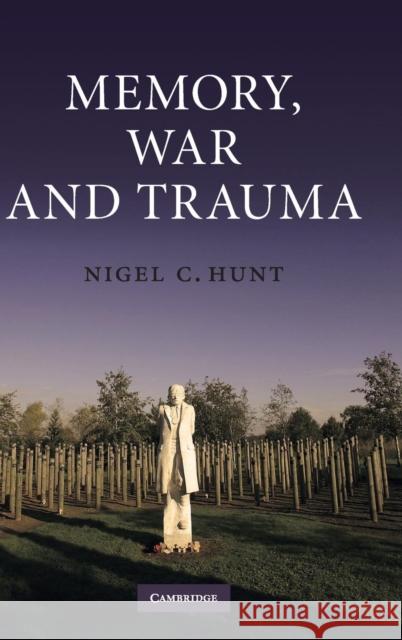 Memory, War and Trauma Nigel C Hunt 9780521887847 0