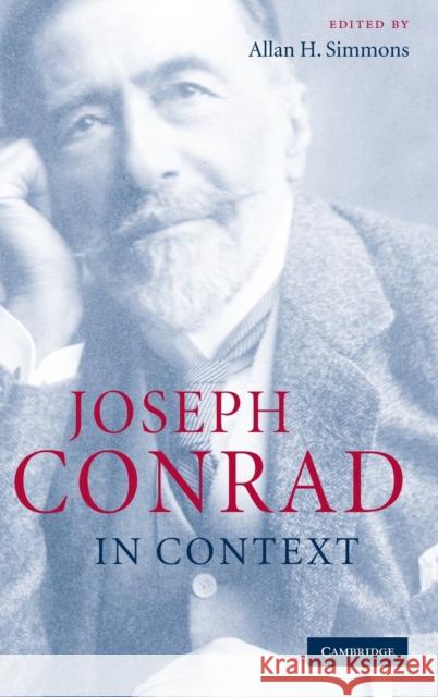 Joseph Conrad in Context Allan H. Simmons 9780521887922 Cambridge University Press