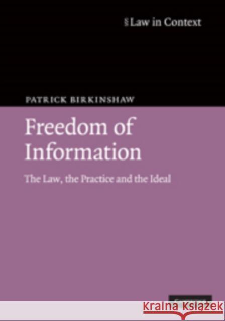 Freedom of Information: The Law, the Practice and the Ideal Birkinshaw, Patrick 9780521888028 Cambridge University Press