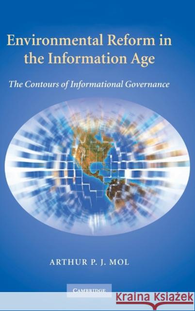 Environmental Reform in the Information Age Mol, Arthur P. J. 9780521888127 Cambridge University Press
