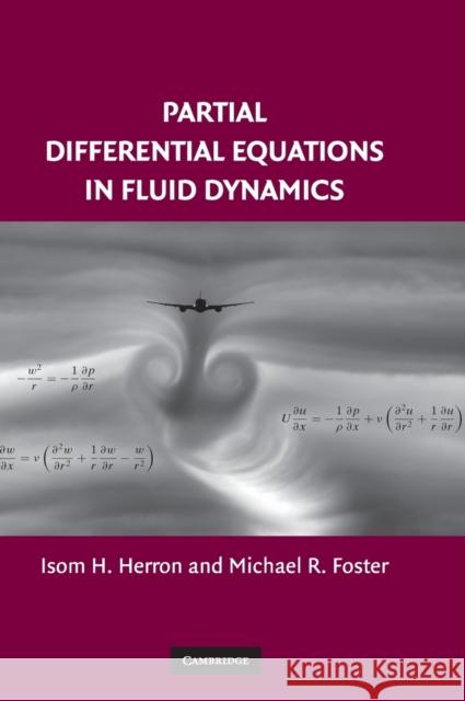 Partial Differential Equations in Fluid Dynamics Isom Herron Michael Foster 9780521888240 CAMBRIDGE UNIVERSITY PRESS