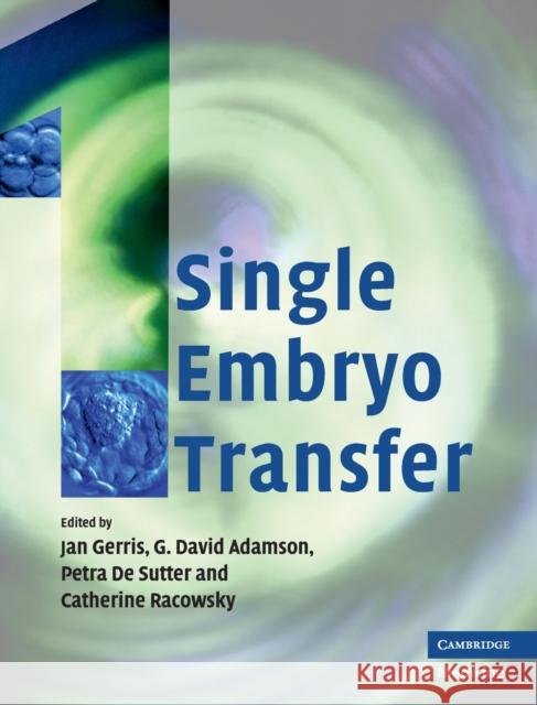 Single Embryo Transfer Jan Gerris Petra d G. David Adamson 9780521888349 Cambridge University Press