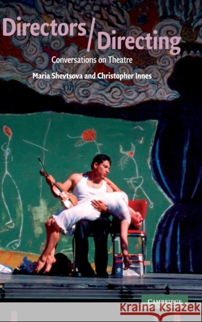 Directors/Directing Shevtsova, Maria 9780521888431