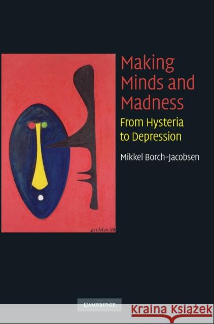 Making Minds and Madness Borch-Jacobsen, Mikkel 9780521888639 Cambridge University Press