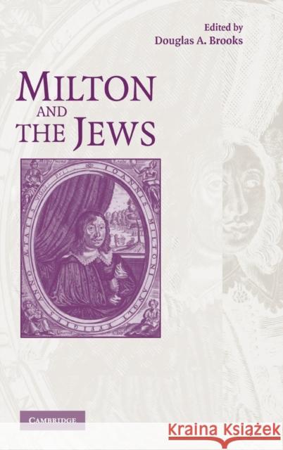 Milton and the Jews Douglas A. Brooks 9780521888837