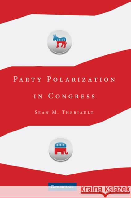 Party Polarization in Congress Sean M. Theriault 9780521888936