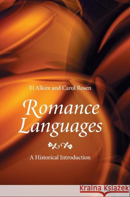 Romance Languages: A Historical Introduction Alkire, Ti 9780521889155 Cambridge University Press