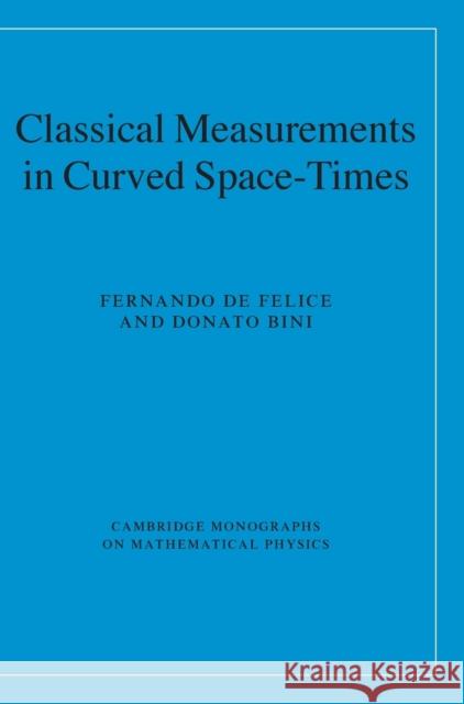 Classical Measurements in Curved Space-Times Fernando De Felice 9780521889308