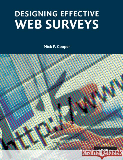 Designing Effective Web Surveys Mick P. Couper 9780521889452