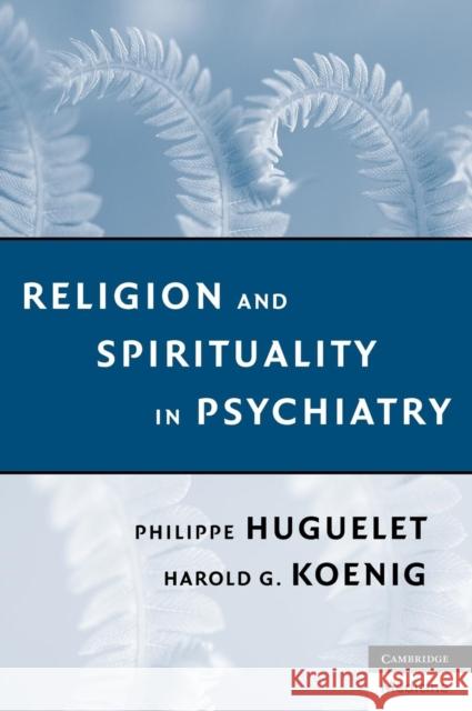 Religion and Spirituality in Psychiatry Philippe Huguelet 9780521889520