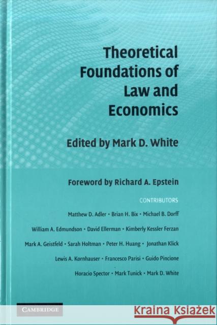 Theoretical Foundations of Law and Economics Mark D. White (City University of New York) 9780521889551