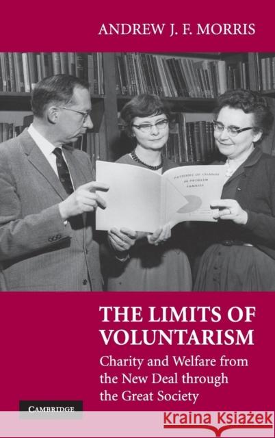 The Limits of Voluntarism Morris, Andrew J. F. 9780521889575 Cambridge University Press