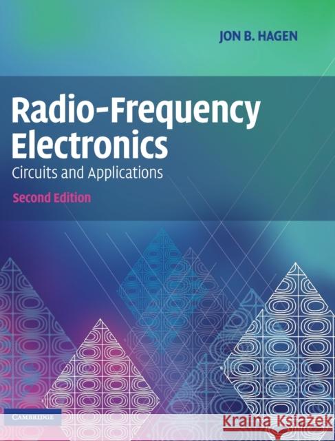 Radio-Frequency Electronics: Circuits and Applications Hagen, Jon B. 9780521889742 0