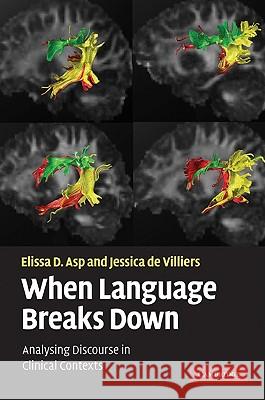 When Language Breaks Down: Analysing Discourse in Clinical Contexts Asp, Elissa D. 9780521889780 Cambridge University Press