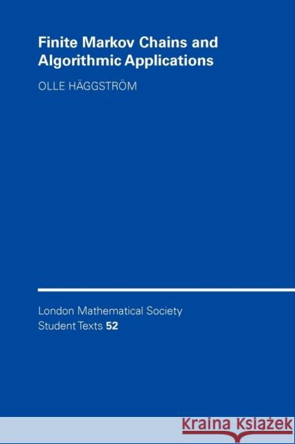 Finite Markov Chains and Algorithmic Applications Olle Haggstrom C. M. Series J. W. Bruce 9780521890014 Cambridge University Press