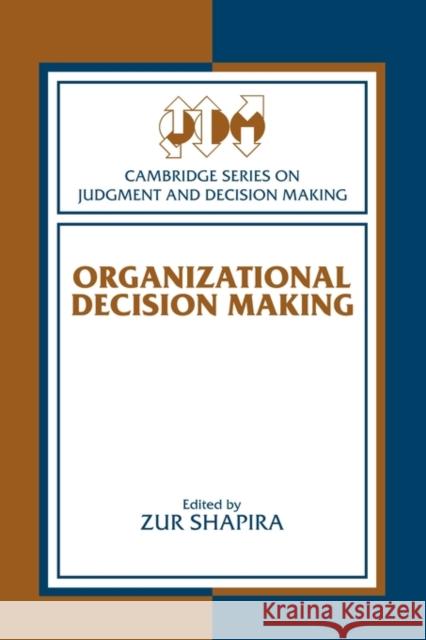 Organizational Decision Making Zur Shapira Zur Shapira Lola Lopes 9780521890502 Cambridge University Press