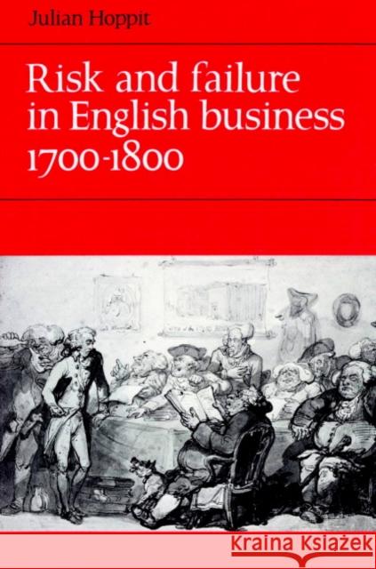 Risk and Failure in English Business 1700-1800 Julian Hoppit 9780521890878 Cambridge University Press