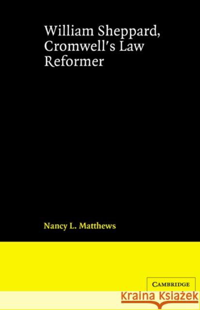 William Sheppard, Cromwell's Law Reformer Nancy L. Matthews John H. Baker 9780521890915 Cambridge University Press