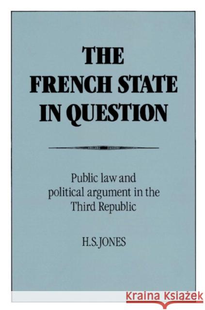 The French State in Question H. S. Jones 9780521890991 Cambridge University Press