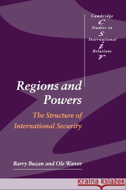 Regions and Powers: The Structure of International Security Buzan, Barry 9780521891110 0