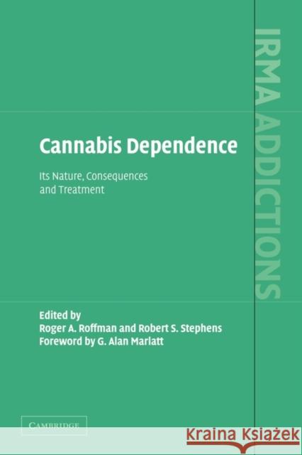 Cannabis Dependence: Its Nature, Consequences and Treatment Roffman, Roger 9780521891363 Cambridge University Press
