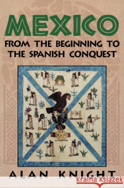 Mexico: Volume 1, from the Beginning to the Spanish Conquest Knight, Alan 9780521891950