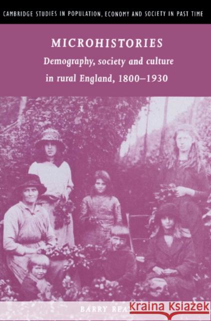 Microhistories: Demography, Society and Culture in Rural England, 1800-1930 Reay, Barry 9780521892223 Cambridge University Press