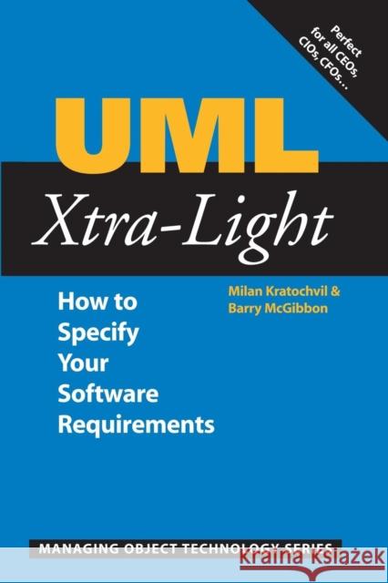 UML Xtra-Light: How to Specify Your Software Requirements Kratochvil, Milan 9780521892421