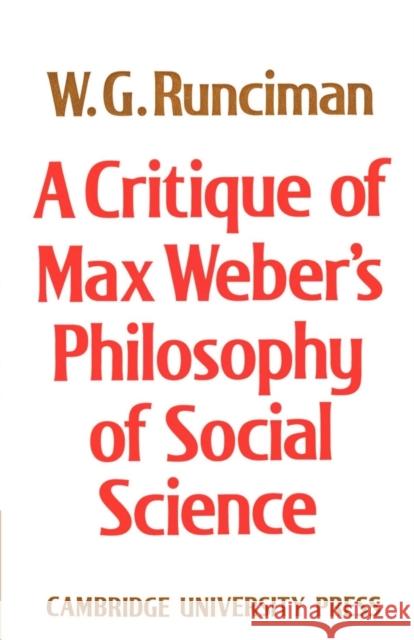 A Critique of Max Weber's Philosophy of Social Science W. G. Runciman 9780521892759 Cambridge University Press