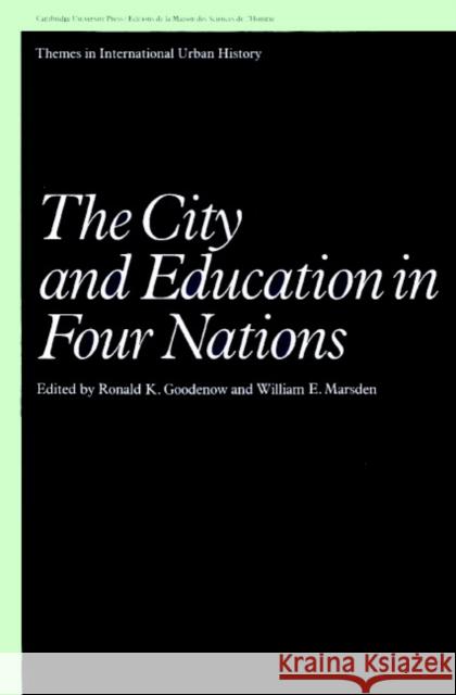 The City and Education in Four Nations Ronald K. Goodenow William E. Marsden Peter Clark 9780521892919 Cambridge University Press
