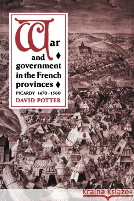 War and Government in the French Provinces David Potter David Potter 9780521893008 Cambridge University Press
