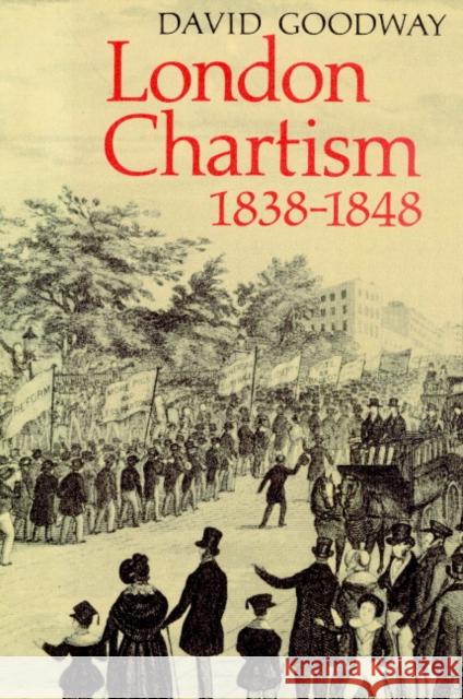 London Chartism 1838-1848 David Goodway 9780521893640 Cambridge University Press