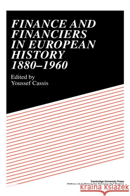 Finance and Financiers in European History 1880-1960 Youssef Cassis Yves Cassis 9780521893732 Cambridge University Press