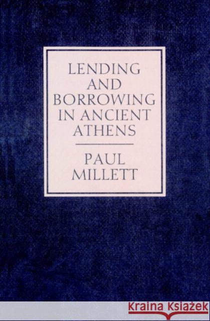 Lending and Borrowing in Ancient Athens Paul Millett 9780521893916 Cambridge University Press