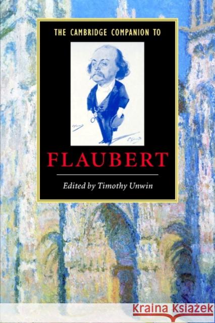 The Cambridge Companion to Flaubert Timothy Unwin 9780521894593 Cambridge University Press