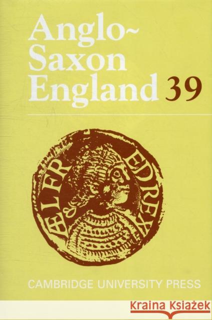 Anglo-Saxon England: Volume 39 Malcolm Godden (University of Oxford), Simon Keynes (University of Cambridge) 9780521895101 Cambridge University Press