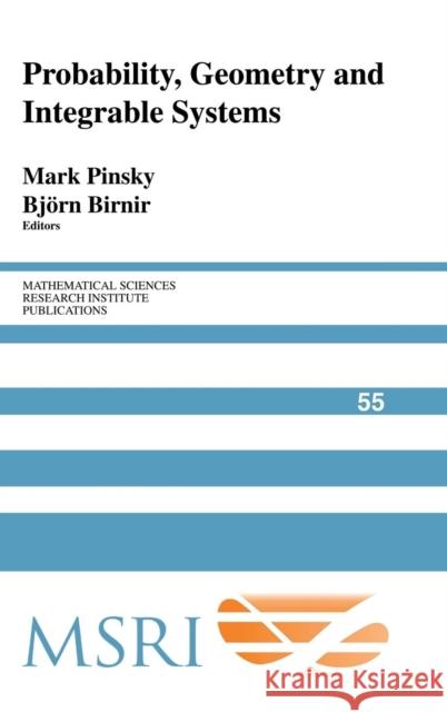 Probability, Geometry and Integrable Systems Mark Pinsky (Northwestern University, Illinois), Bjorn Birnir (University of California, Santa Barbara) 9780521895279 Cambridge University Press