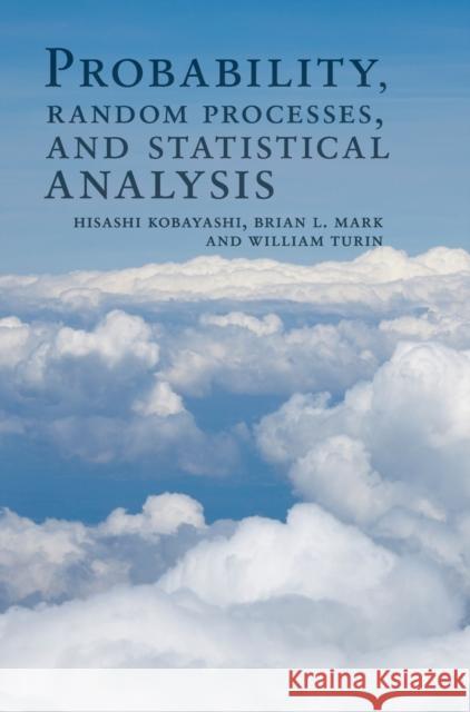 Probability, Random Processes, and Statistical Analysis Kobayashi, Hisashi 9780521895446 Cambridge University Press