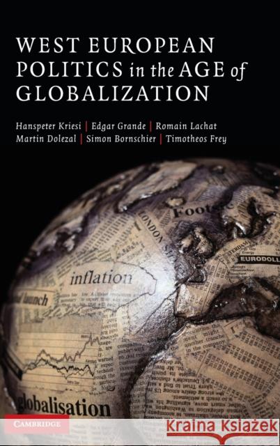 West European Politics in the Age of Globalization Hanspeter Kriesi Edgar Grande Romain Lachat 9780521895576 Cambridge University Press
