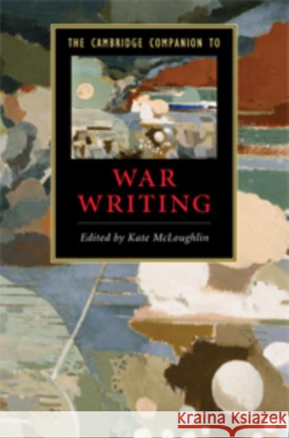 The Cambridge Companion to War Writing Kate McLoughlin 9780521895682 Cambridge University Press