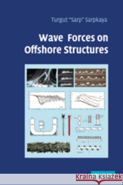 Wave Forces on Offshore Structures Turgut Sarpkaya 9780521896252 0