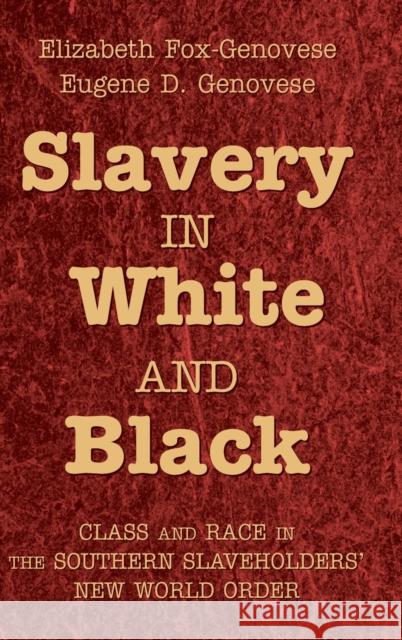 Slavery in White and Black Fox-Genovese, Elizabeth 9780521897006