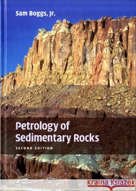 Petrology of Sedimentary Rocks Sam, Jr. Boggs 9780521897167 Cambridge University Press