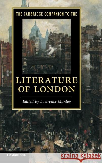 The Cambridge Companion to the Literature of London Lawrence Manley 9780521897525 Cambridge University Press