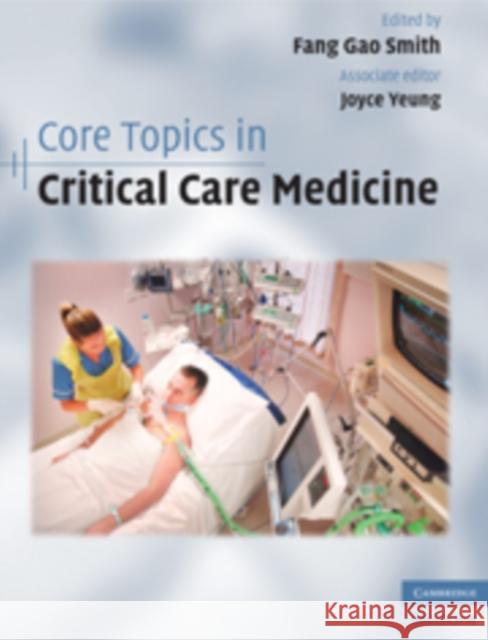 Core Topics in Critical Care Medicine Fang Gao Smith 9780521897747 0