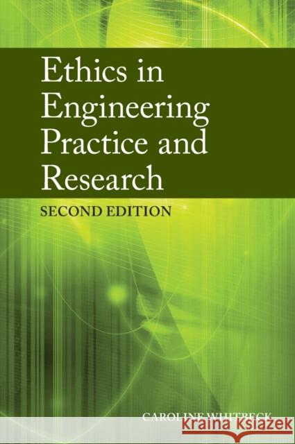 Ethics in Engineering Practice and Research Caroline Whitbeck 9780521897976